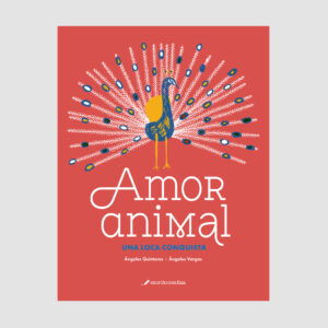 Amor animal. Una loca conquista