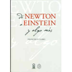 De Newton a Einstein. y algo más