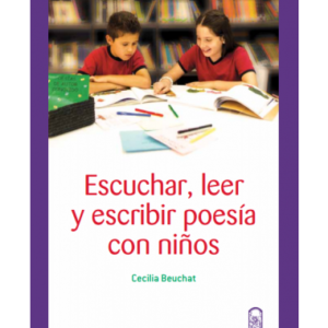 Escuchar, leer y escribir. Poesía con niños