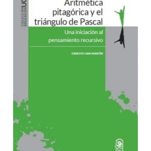 Aritmética pitagórica y el triángulo de pascal. Una iniciación al pensamiento recursivo