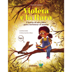 Violeta y la Rara. Ciencia al aire libre para curiosear el mundo