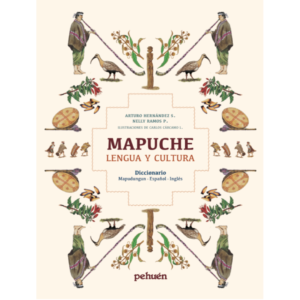 Mapuche. Lengua y cultura. Diccionario Mapudungu-Español-Inglés