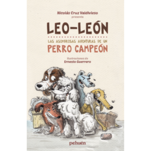 Leo-León. Las asombrosas aventuras de un perro campeón
