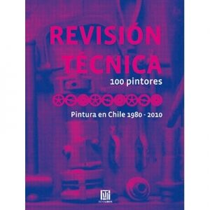 Revisión técnica 100 Pintores Pintura en Chile 1980 2010