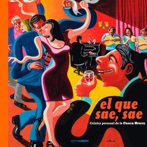 El que sae, sae. Crónica personal de la cueca brava