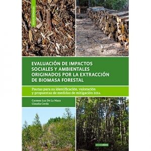 Evaluación de impactos sociales y ambientales originados por la extracción de biomasa forestal