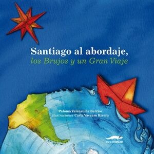 Santiago al abordaje. Los brujos y un gran viaje