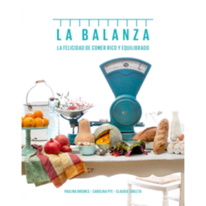La balanza. La felicidad de comer rico y equilibrado