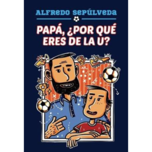 Papá, ¿Por qué eres de la U?