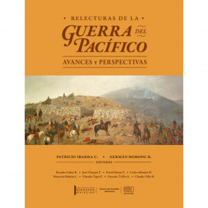 Relecturas de la guerra del pacífico avances y perspectivas