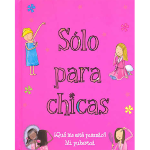 Solo para chicas. ¿Qué me está pasando? Mi pubertad