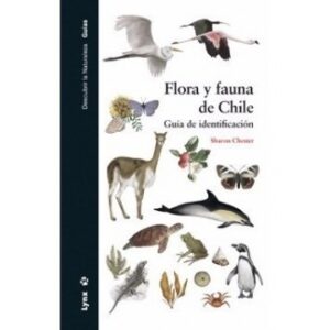 Flora y Fauna de Chile. Guía de identificación
