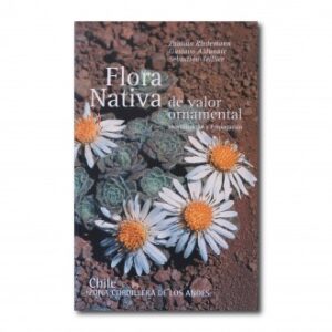 Flora nativa de valor ornamental. Zona cordillera de los Andes