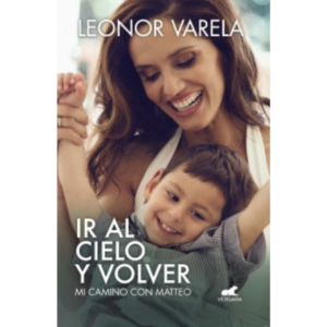 Ir al cielo y volver. Mi camino con Matteo