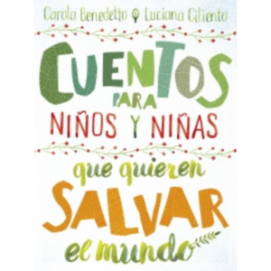 Cuentos para niños y niñas que quieren salvar el mundo