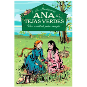 Ana de las tejas verdes 2. Una amistad para siempre (tapa blanda)