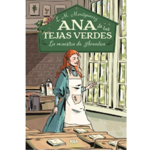 Ana de la tejas verdes 3. La maestra de Avonlea (tapa dura)