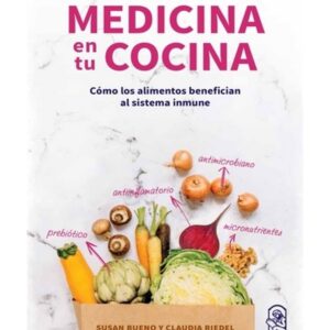 Medicina en tu cocina, como los alimentos benefician al sistema inmune