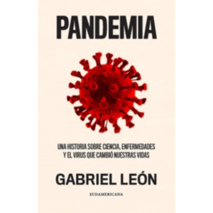 Pandemia. Una historia sobre ciencia, enfermedades y el virus que cambió nuestras vidas