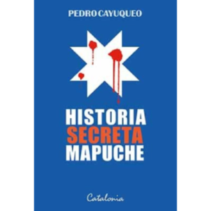 Historia secreta Mapuche 1