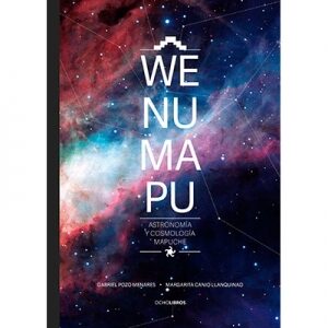 Wenumapu. Astronomía y cosmología mapuche