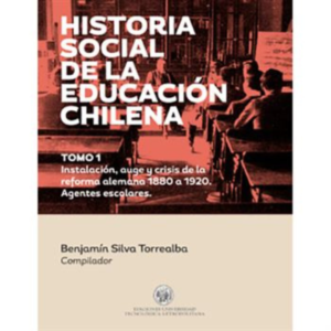 Historia social de la educación chilena, tomo 1