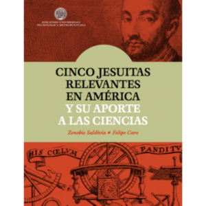 Cinco Jesuitas relevantes en América Latina y su aporte a las ciencias