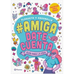 Amiga date cuenta, guía par la vida