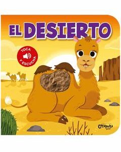 El desierto, toca y escucha