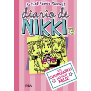 Diario de Nikki 13. Un cumpleaños no muy feliz