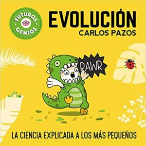 Evolución (Futuros genios 3): La ciencia explicada a los más pequeños