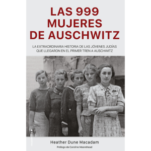 Las 999 mujeres de Auschwitz