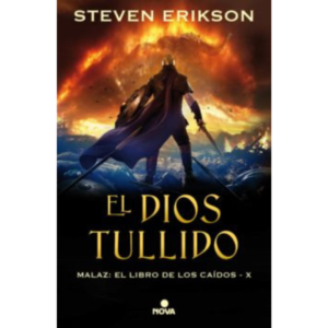 El Dios tullido. Malaz: El libro de los caídos - X