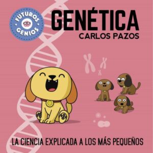 Genética (futuros genios 2): La ciencia explicada a los más pequeños