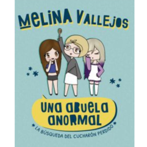 Una abuela anormal. La búsqueda del cucharón perdido