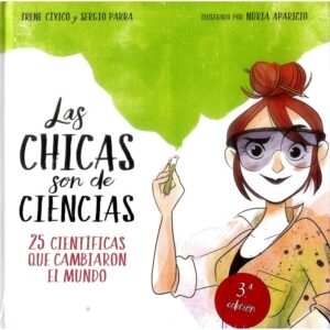 Las chicas son de ciencias, 25 científicas que cambiaron el mundo