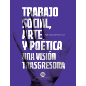 Trabajo Social, Arte y Poética: Una visión trasgresora