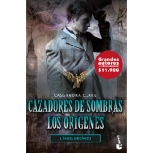 Cazadores de sombras. Los orígenes 1. Ángel mecánico (Bolsillo)