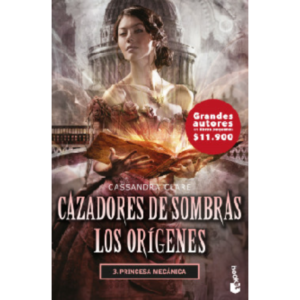 Cazadores de sombras Los orígenes 3. Princesa mecánica (Bolsillo)