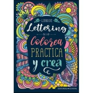 Libro de Lettering. Colorea, practica y crea