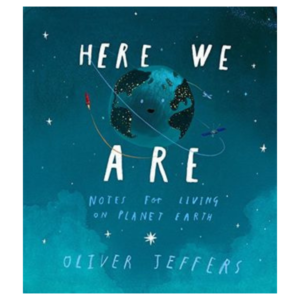 Here we Are: Notes for Living on Planet Earth (Libro en Inglés)