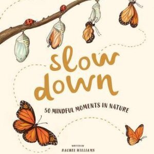 Slow Down : 50 Mindful Moments in Nature (Libro en Inglés)