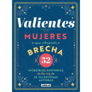 Valientes: Mujeres que abrieron la brecha
