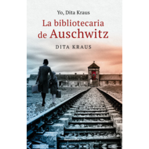 Yo Dita Kraus. La bibliotecaria de Auschwitz