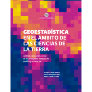 Geoestadística en el ámbito de las ciencias de la tierra. Análisis y discusión acerca de los principales métodos de análisis y estimación