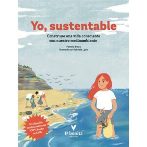 Yo, Sustentable. Construye una vida consciente con nuestro medioambiente