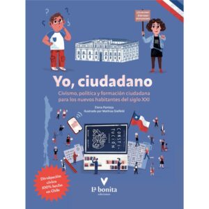 Yo, ciudadano. Civismo, política y formación ciudadana para los nuevos habitantes del siglo XXI