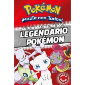 Pokémon. Guía oficial del mítico y legendario