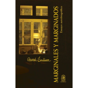 Marginales y Marginados. Ensayo autobiográfico