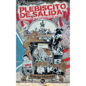 Plebiscito de Salida (y otros textos para que hablemos de política
